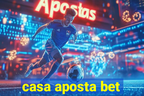 casa aposta bet